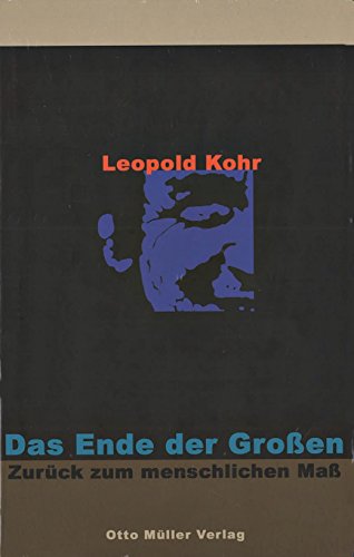 Das Ende der Großen: Zurück zum menschlichen Mass von Otto Mller Verlagsges.